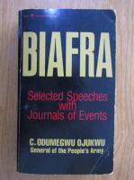 Anticariat: C. Odumegwu Ojukwu - Biafra. Selected Speeches with Journals of Events