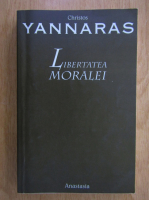 Anticariat: Christos Yannaras - Libertatea moralei