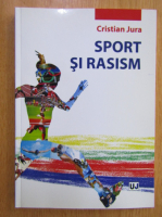 Cristian Jura - Sport si rasism
