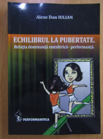 Dan Iulian Alexe - Echilibrul la pubertate. Relatia dominanta emisferica-performanta