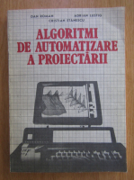 Dan Roman, Adrian Lustig, C. Stanescu - Algoritmii de automatizare a proiectarii