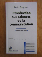Daniel Bougnoux - Introduction aux sciences de la communication