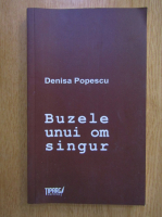 Denisa Popescu - Buzele unui om singur