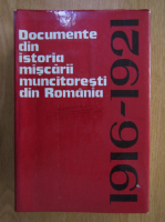 Documente din istoria miscarii muncitoresti din Romania, 1916-1921