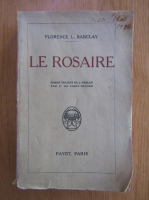 Anticariat: Florence L. Barclay - Le rosaire