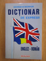 Georgeta Nichifor - Dictionar de expresii englez-roman