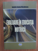 Ionela Ioana Niculescu - Evaluare in educatia motrica