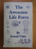 Anticariat: Joseph Cater - The Awesome Life Force