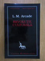 L. M. Arcade - Revolutie culturala