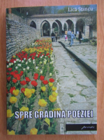 Lica Stancu - Spre gradina poeziei