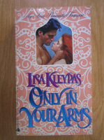 Lisa Kleypas - Only in Your Arms