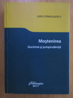 Liviu Stanciulescu - Mostenirea. Doctrina si jurisprudenta
