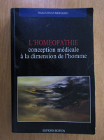 Michel Conan Meriadec - L'Homeopathie. Conception medicale a la dimension de l'homme