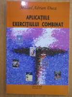 Mihael Adrian Duca - Aplicatiile exercitiului combinat