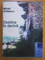 Anticariat: Mihail Ghitescu - Destine in deriva