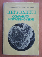 N. Manolescu, I. Diculescu - Histologie comparata in Scanning, SEM