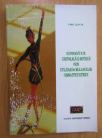 Nanu Liliana - Expresivitate corporala si motrica prin utilizarea mijloacelor gimnasticii ritmice