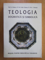 Nicolae Chitescu - Teologia dogmatica si simbolica (volumul 1)