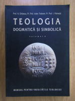 Nicolae Chitescu - Teologia dogmatica si simbolica (volumul 2)