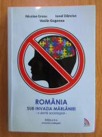 Anticariat: Nicolae Grosu - Romania sub invazia marlaniei