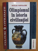 Nicolae Postolache - Olimpismul in istoria civilizatiei