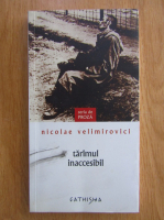 Nicolae Velimirovici - Taramul inaccesibil