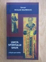 Nicolae Velimirovici - Viata Sfantului Sava, arhiepiscopul sarbilor