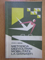 Octavian Ungureanu - Metodica dezvoltarii mobilitatii la gimnasti