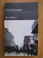 Paul Miron - Targul Saradelor
