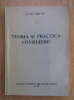 Petru Lisievici - Teoria si practica consilierii