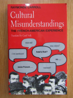 Raymonde Carroll - Cultural Misunderstandings. The French-American Experience