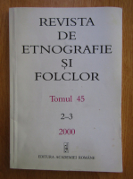 Revista de etnografie si folclor, tomul 45, nr. 2-3, 2000