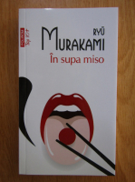 Anticariat: Ryu Murakami - In supa miso
