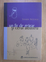 Anticariat: Sanda Nitescu - Un fir de marar si cerul albastru