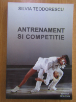 Silvia Teodorescu - Antenament si competitie