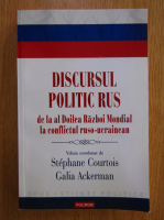 Anticariat: Stephane Courtois - Discursul politic rus