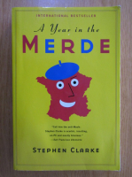 Stephen Clarke - A Year in the Merde