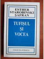 Esther Starobinski Safran - Tufisul si vocea