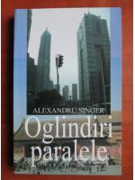 Alexandru Singer - Oglindiri paralele