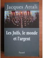Jacques Attali - Les Juifs, le monde et l'argent