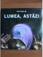 Lumea, astazi