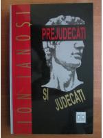 Ion Ianosi - Prejudecati si judecati