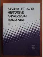 Studia et acta historiae iudaeorum romaniae (volumul 6)