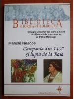 Manole Neagoe - Campania din 1467 si lupta de la Baia