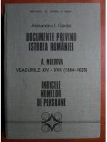 Alexandru I. Gonta - Documente privind istoria Romaniei. A. Moldova, veacurile XIV-XVII (1384-1625) Indicele numelor de persoane