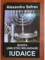 Alexandru Safran - Schita unei etici religioase iudaice