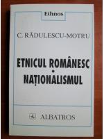 Anticariat: Constantin Radulescu Motru - Etnicul romanesc. Nationalismul