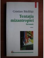 Cristian Badilita - Tentatia mizantropiei