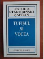 Esther Starobinski Safran - Tufisul si vocea