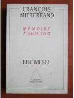 Francois Mitterrand, Elie Wiesel - Memoire a deux vois
